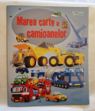 Marea carte a camioanelor (Usborne), Ed. Univers Enciclopedic Junior