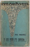 E UN POD PE DRINA ...de IVO ANDRIC , 1962
