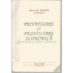 Privatizare Si Dezvoltare Economica - Steve H. Hanke