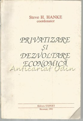 Privatizare Si Dezvoltare Economica - Steve H. Hanke foto