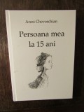 Persoana mea la 15 ani -ARAXI CHEVORCHIAN, 2018