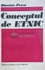 Conceptul de etnic - Dionisie Petcu - 1980 - Editura Stiintifica, Istorie, 238 pg, Brosata, Stare Buna