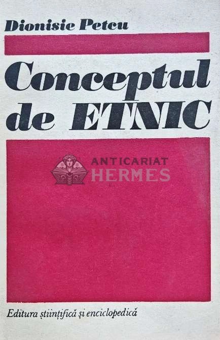 Conceptul de etnic - 1980 - Dionisie Petcu (XE140)