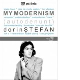 My modernism (autodenunt) - Dorin Stefan