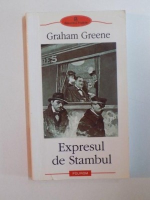 EXPRESUL DE STAMBUL de GRAHAM GREENE , 2005 foto