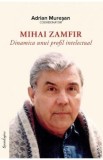 Mihai Zamfir. Dinamica unui profil intelectual - Adrian Muresan