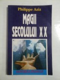 MAGII SECOLULUI XX - PHILIPPE AZIZ