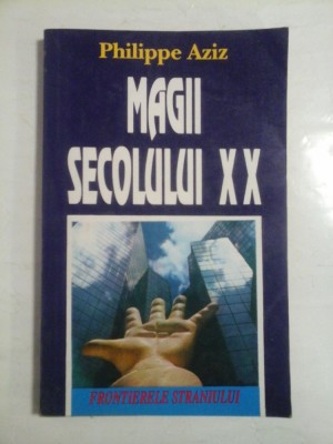 MAGII SECOLULUI XX - PHILIPPE AZIZ foto