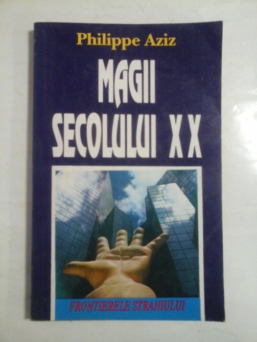 MAGII SECOLULUI XX - PHILIPPE AZIZ