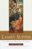 The Lamb&#039;s Supper: Experiencing the Mass