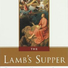 The Lamb's Supper: Experiencing the Mass