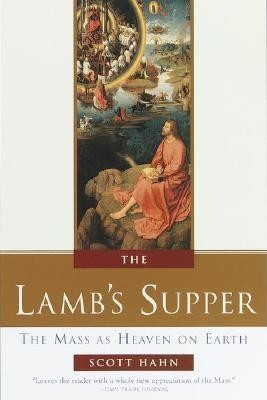 The Lamb&#039;s Supper: Experiencing the Mass