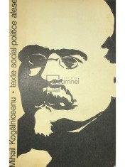 Mihail Kogalniceanu - Texte social-politice alese (Editia: 1967) foto