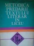 Valeriu C. Nestian - Metodica predarii textului literar in liceu (Editia: 1982)