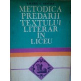 Valeriu C. Nestian - Metodica predarii textului literar in liceu (Editia: 1982)