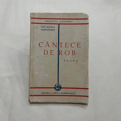 Ion Marin Sadoveanu - Cantece de rob - Poeme - Editie Princeps foto