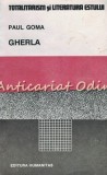 Gherla - Paul Goma, Humanitas 1990, Roman, Beletristica