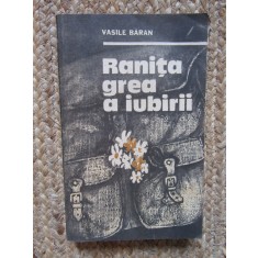 RANITA GREA A IUBIRII - Vasile Baran