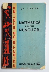 Matematică pentru muncitori &ndash; Aut. Ing. Ștefan Zarea, Ed. Tehnică, 1963
