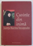 CUVINTE DIN INIMA de STARETA MACRINA VASSOPOULOS , 2015 , PREZINTA PETE