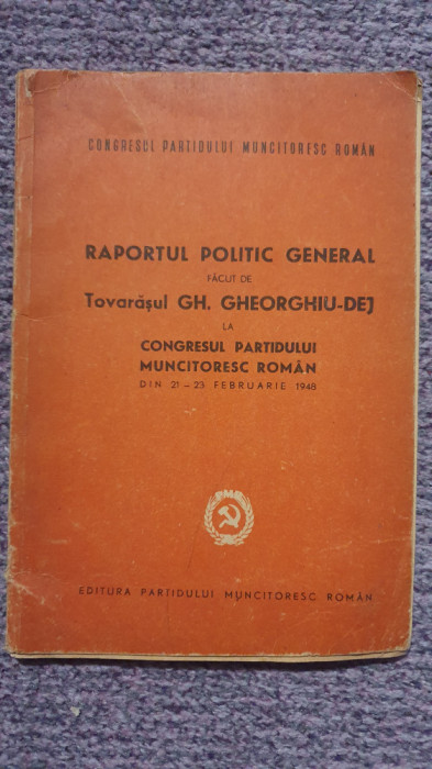 Raportul politic general, facut de Gheorghe Gh Dej la congresul, 1948, 48 pagini