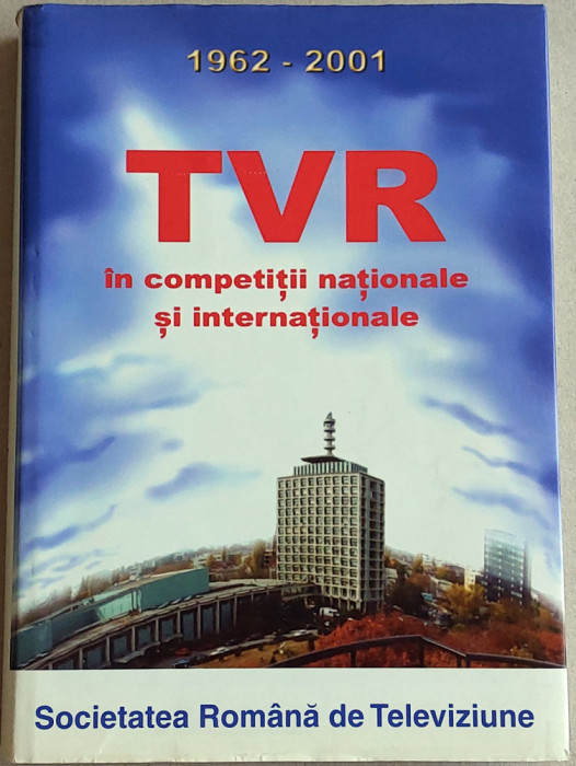 TVR in competitii nationale si internationale 1962-2001, album de lux 1500 foto