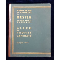 UZINELE DE FIER SI DOMENIILE DIN RESITA SA, ALBUM DE PROFILE LAMINATE, EDITIA 1935