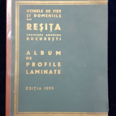 UZINELE DE FIER SI DOMENIILE DIN RESITA SA, ALBUM DE PROFILE LAMINATE, EDITIA 1935