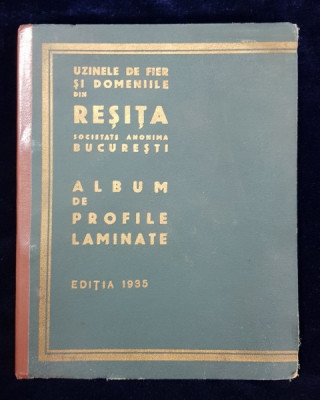 UZINELE DE FIER SI DOMENIILE DIN RESITA SA, ALBUM DE PROFILE LAMINATE, EDITIA 1935 foto