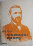 Vicentiu Babes (1821-1907) - George Cipaianu - Carte anticariat