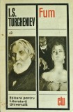 Fum, Ivan Sergheevici Turgheniev, 1969, Editura Literatura Universala, 226 pagini, Coperta Brosata, Roman