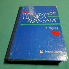 TERMODINAMICĂ TEHNICĂ AVANSATĂ / A. BEJAN / 1996 *