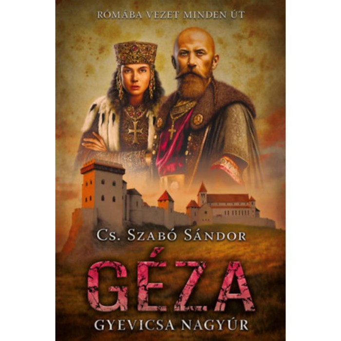 G&eacute;za - Gyevicsa nagy&uacute;r - Cs. Szab&oacute; S&aacute;ndor