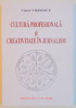 CULTURA PROFESIONALA SI CREATIVITATE IN JURNALISM. COMUNICAREA MEDIATICA IN CONTEXT TEHNOLOGIC de VICTOR VISINESCU 2008