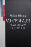 Schopenhauer si anii salbatici ai filozofiei (O biografie) &ndash; Rudiger Safranski