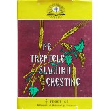 Pe treptele slujirii crestine Vol. 3 (cu semnatura si dedicatia Patriarhului Teoctist) - 1985 (xx952)