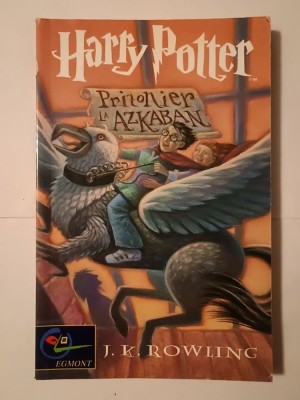 J. K. Rowling - Harry Potter. Prizonier la Azkaban (Egmont, 2003) foto