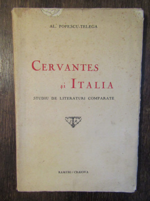 Cervantes și Italia: studiu de literaturi comparate - Al. Popescu-Telega foto