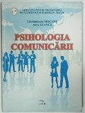 PSIHOLOGIA COMUNICARII de LACRIMIOARA MONACU si ANCA LEANCA , 2009