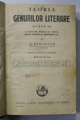TEORIA GENURILOR LITERARE , CLASA A - V -A , LICEE DE BAIET SI FETE de G. NEDIOGLU , EDITIA I , 1935 foto