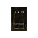 Squatter: One Woman's Journey to Reclaim Her Spirit on the Ice Age Trail