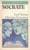 Socrate. In Cautarea Beatitudinii - Josef Toman, Miroslava Toma - Roman Istoric, Editura Univers, 1980, 573 pagini