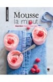 Mousse la minut