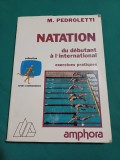 NATATION EXERCICES PRATIQUES * DU DEBUTANT A L INTRNATIONAL / M. PEDROLETTI /05