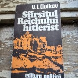 Sfarsitul Reichului hitlerist - V. I. CIuikov