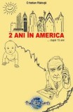 2 ani in America... dupa 15 ani/Cristian Raduta