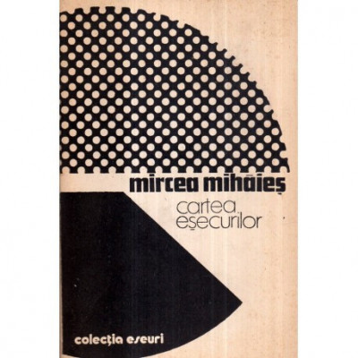 Mircea Mihaies - Cartea esecurilor - 122608 foto