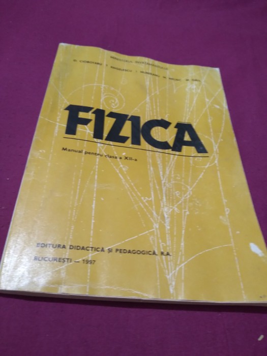 MANUAL FIZICA CLASA XII D.CIOBOTARU 1997