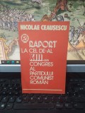 Nicolae Ceaușescu, Raport la cel de-al XIII-lea Congres al Partidului Comunist Rom&acirc;n, Editura Politică, București 1984, 194