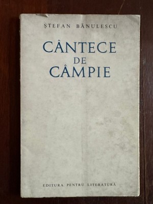 Cantece de campie - Stefan Banulescu (cu dedicatie) foto